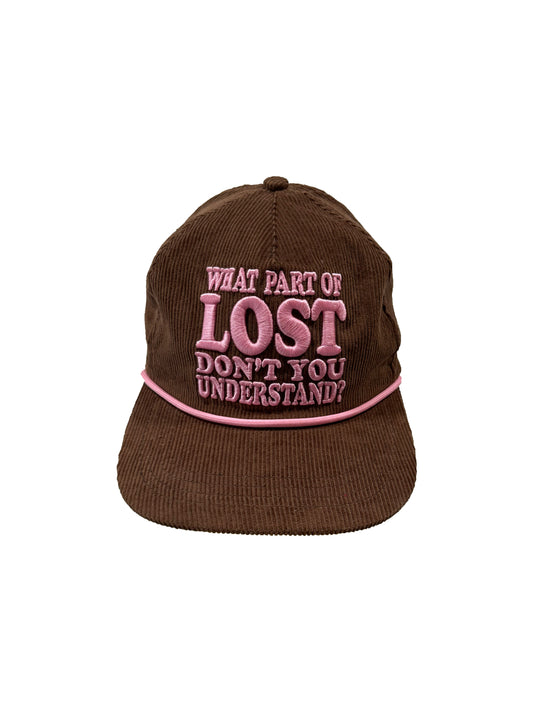 "WHAT PART OF LOST..?" CORDUROY SNAPBACK